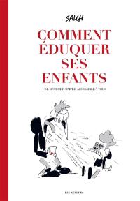 Comment éduquer ses enfants : une méthode simple accessible à tous