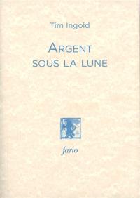 Argent sous la lune