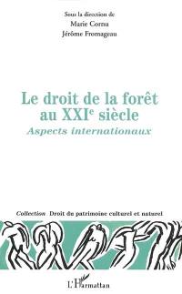 La forêt en France au XXIe siècle : enjeux politiques et juridiques : actes du colloque