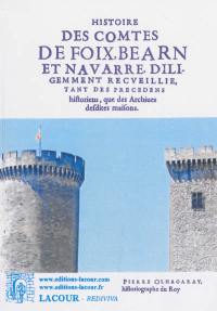 Histoire des comtes de Foix, Béarn et Navarre, diligemment recueillie, tant des précédens historiens, que des archives desdites maisons, en laquelle est exactement monstrée l'origine, accroissemens, alliances, d'icelles, genealogies,... d'icelles jusques à Henry III...