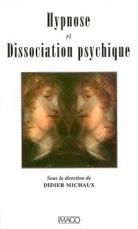 Hypnose et dissociation psychique