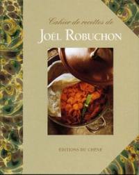 Le Cahier de recettes de Joël Robuchon