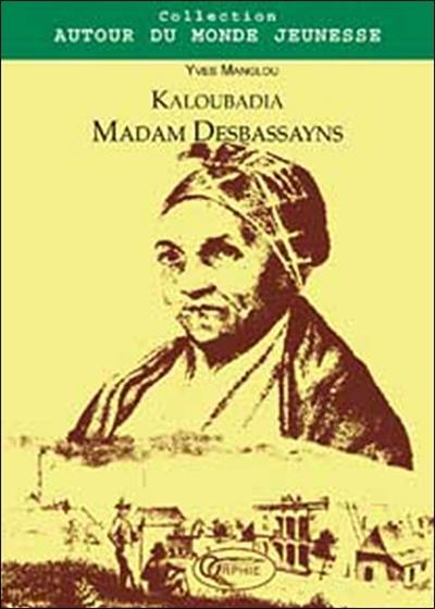 Kaloubadia, Madam Desbassayns : conte créole Kaloubadia, Madam Desbassayns : conte créole