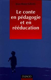 Le conte en pédagogie et en rééducation