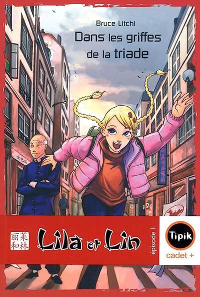 Lila et Lin. Vol. 1. Dans les griffes de la Triade Lila et Lin. Vol. 1. Dans les griffes de la Triade