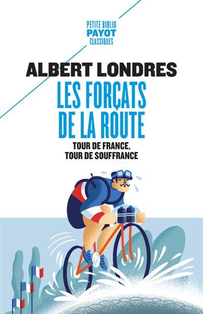 Les forçats de la route : Tour de France, tour de souffrance Les forçats de la route : Tour de France, tour de souffrance