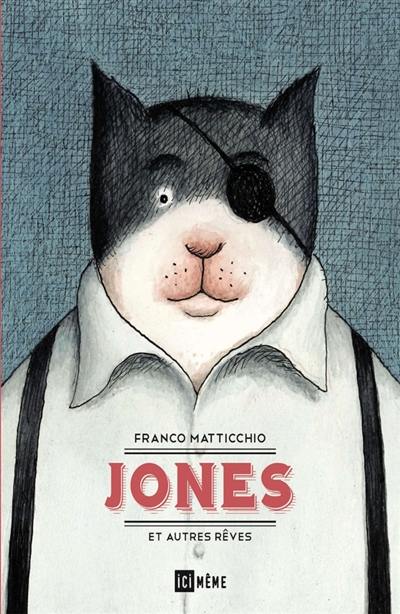 Jones : et autres rêves