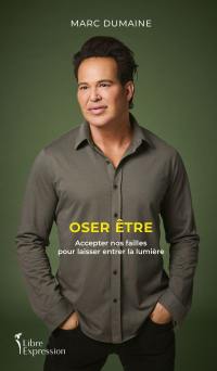 Oser être : Accepter nos failles pour laisser entrer la lumière