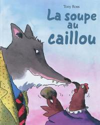 La soupe au caillou La soupe au caillou