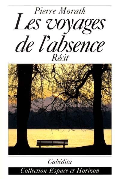 Les voyages de l'absence Les voyages de l'absence