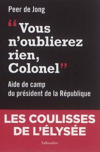 Vous n'oublierez rien, colonel : aide de camp du président de la République (1994-1997)