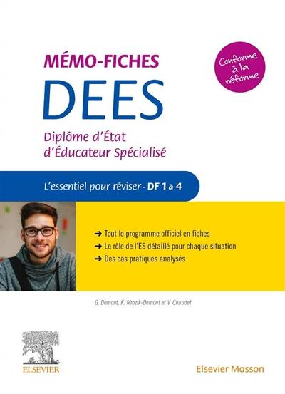 Mémo-fiches DEES : diplôme d'Etat d'éducateur spécialisé : l'essentiel pour réviser, DF 1 à 4 Mémo-fiches DEES : diplôme d'Etat d'éducateur spécialisé : l'essentiel pour réviser, DF 1 à 4