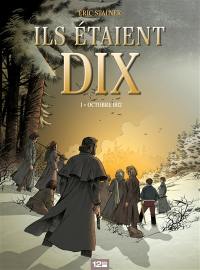 Ils étaient dix. Vol. 1. Octobre 1812
