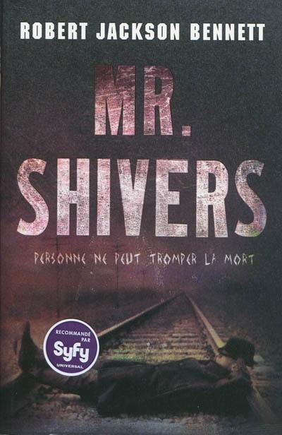 Mr Shivers : personne ne peut tromper la mort Mr Shivers : personne ne peut tromper la mort