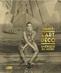 L'Art déco : France, Amérique du Nord