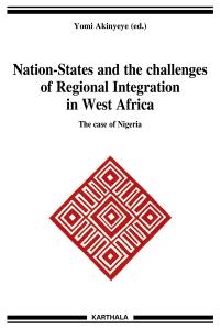 Nation-States and the challenges of regional integration in West Africa. Vol. 11. The case of Nigeria