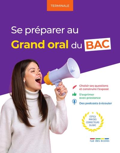 Se préparer au grand oral du bac, terminale Se préparer au grand oral du bac, terminale