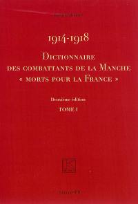 1914-1918 : dictionnaire des combattants de la Manche morts pour la France