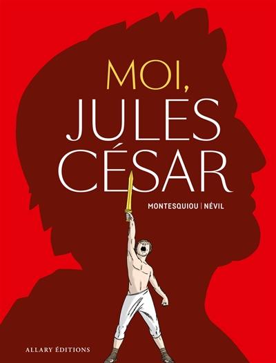 Moi, Jules César Moi, Jules César
