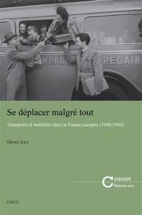 Se déplacer malgré tout : transports et mobilités dans la France occupée (1940-1944)