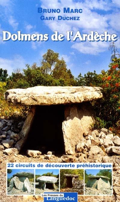 Dolmens de l'Ardèche : 22 circuits de découvertes préhistoriques Dolmens de l'Ardèche : 22 circuits de découvertes préhistoriques