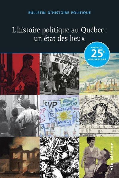 L'histoire politique au Québec : un état des lieux vol. 25 no. 3
