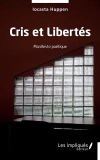 Cris et libertés : manifeste poétique