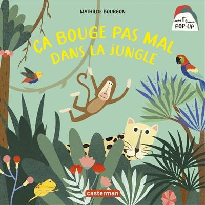 Ca bouge pas mal dans la jungle Ca bouge pas mal dans la jungle