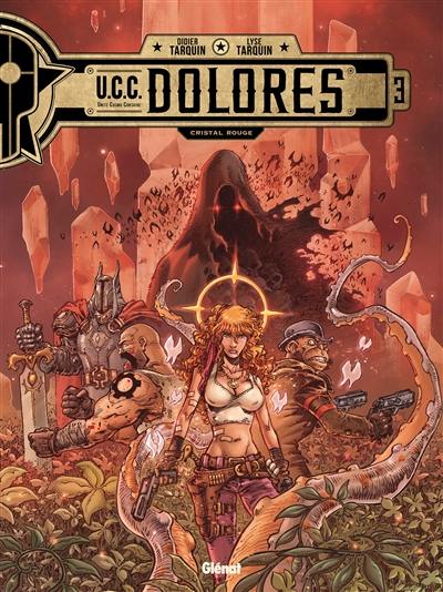 UCC Dolores. Vol. 3. Cristal rouge UCC Dolores. Vol. 3. Cristal rouge