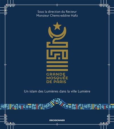 Grande mosquée de Paris : un islam des Lumières dans la Ville lumière