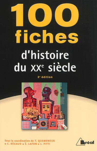100 fiches d'histoire du XXe siècle 100 fiches d'histoire du XXe siècle