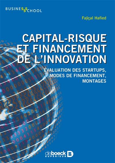 Capital-risque et financement de l'innovation : évolution des startups, modes de financement, montages Capital-risque et financement de l'innovation : évolution des startups, modes de financement, montages