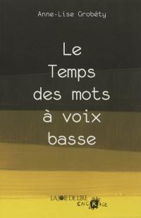 Le temps des mots à voix basse. Du mal à une mouche