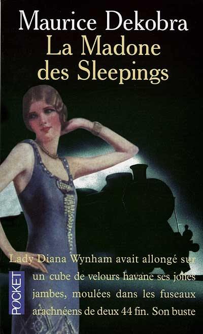 La madone des sleepings. Mon coeur au ralenti La madone des sleepings. Mon coeur au ralenti