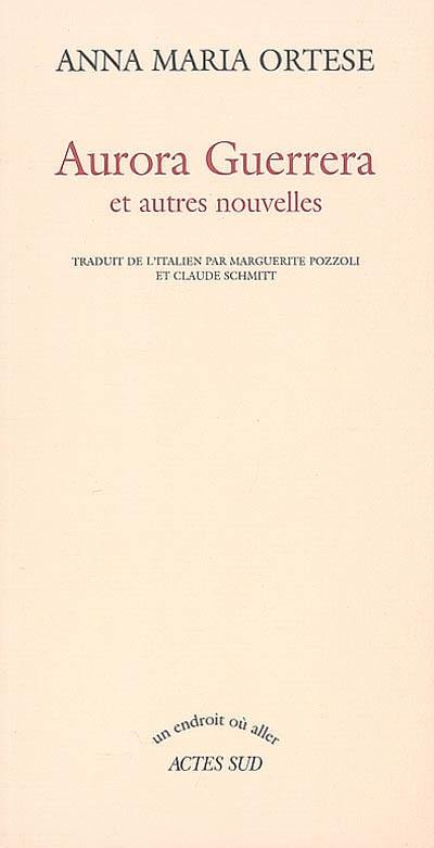 Aurora Guerrera : et autres nouvelles Aurora Guerrera : et autres nouvelles