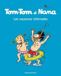Tom-Tom et Nana. Vol. 05. Les vacances infernales Tom-Tom et Nana. Vol. 05. Les vacances infernales