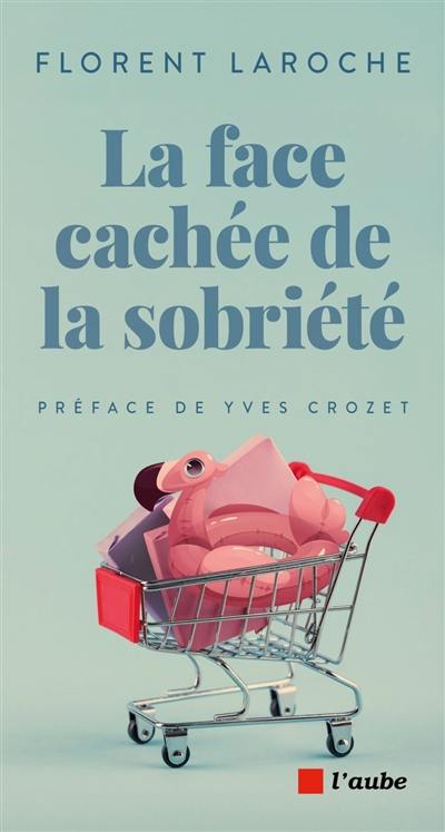 La face cachée de la sobriété La face cachée de la sobriété