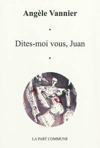Dites-moi vous, Juan