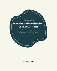 Mathieu Mestokosho, chasseur innu Mathieu Mestokosho, chasseur innu