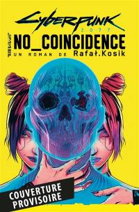 No coincidence : un roman Cyberpunk 2077