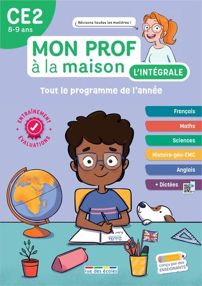 Mon prof à la maison, l'intégrale CE2, 8-9 ans : tout le programme de l'année : français, maths, sciences, histoire géo-EMC, anglais + dictées Mon prof à la maison, l'intégrale CE2, 8-9 ans : tout le programme de l'année : français, maths, sciences, histoire géo-EMC, anglais + dictées