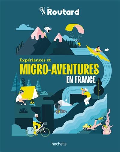 Expériences et micro-aventures en France Expériences et micro-aventures en France