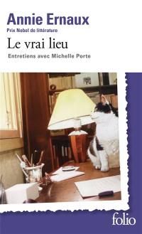 Le vrai lieu : entretiens avec Michelle Porte