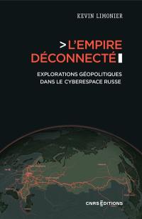 L'empire déconnecté : explorations géopolitiques dans le cyberespace russe