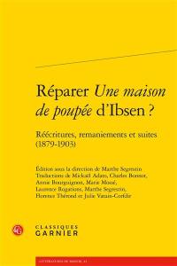 Réparer Une maison de poupée d'Ibsen ? : réécritures, remaniements et suites (1879-1903)