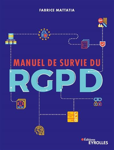 Manuel de survie du RGPD Manuel de survie du RGPD