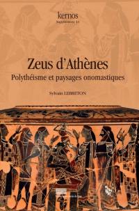 Zeus d'Athènes : polythéisme et paysages onomastiques