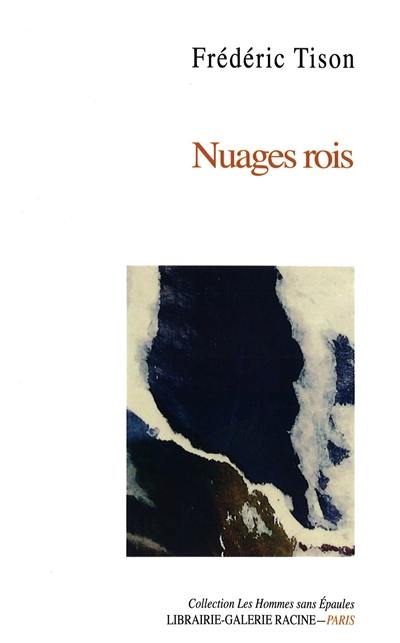 Nuages rois : Ballades en prose 2018-2020