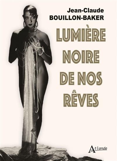 Lumière noire de nos rêves