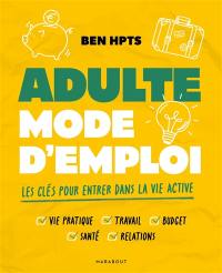 Adulte mode d'emploi : les clés pour rentrer dans la vie active